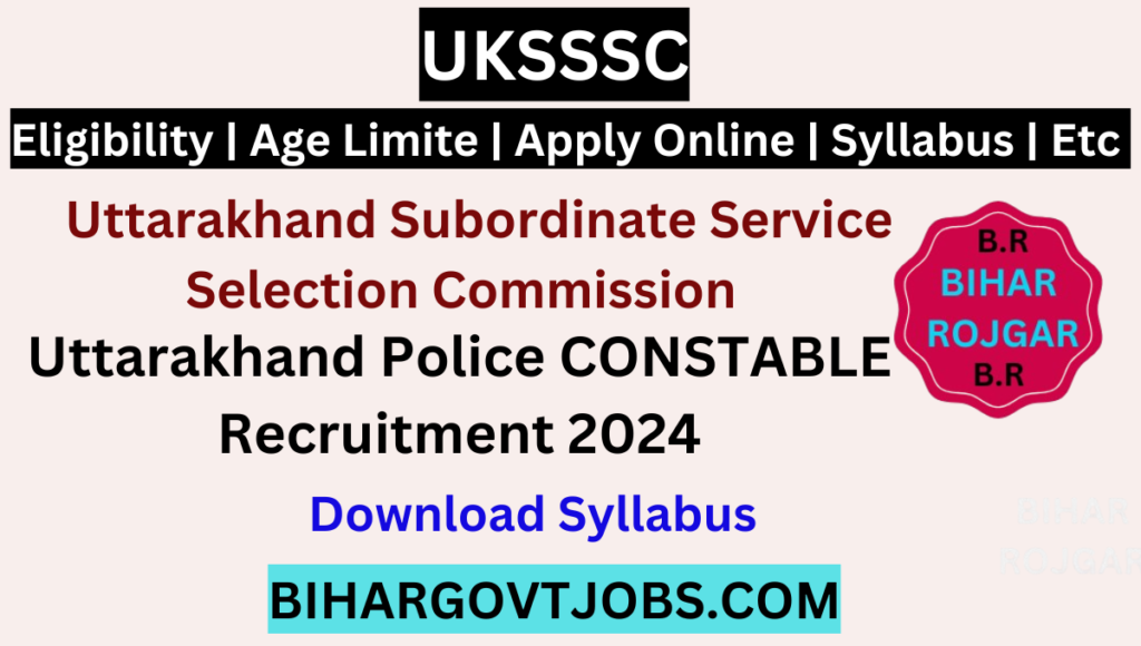 Uttarakhand Police Constable New Vacancy Online Form 2024