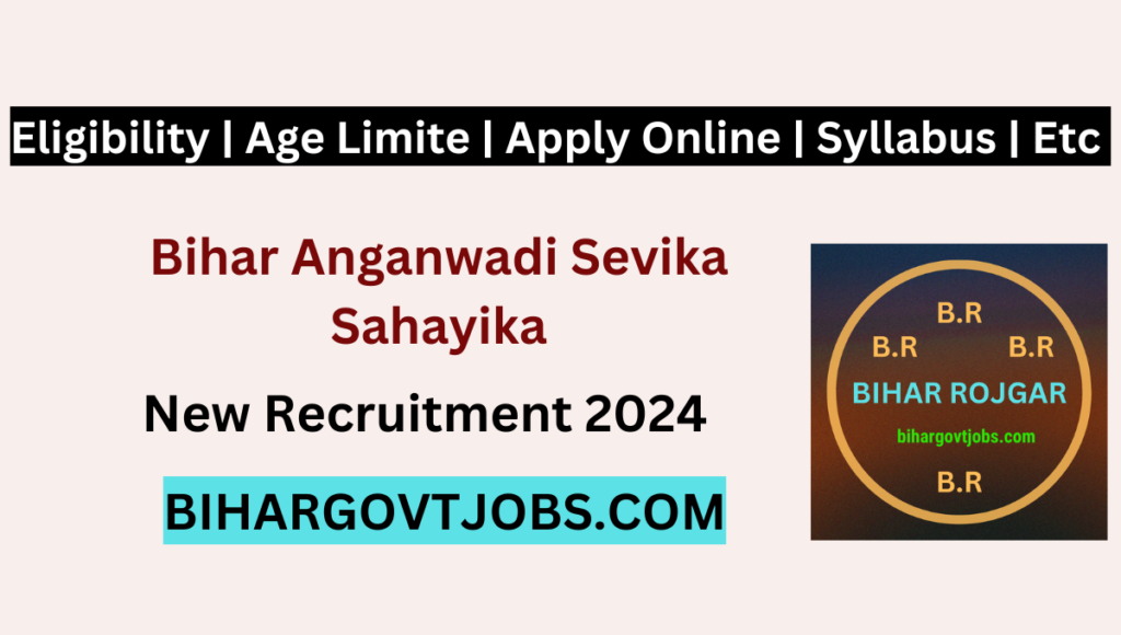 Bihar Anganwadi Sevika Sahayika New Recruitment 2024