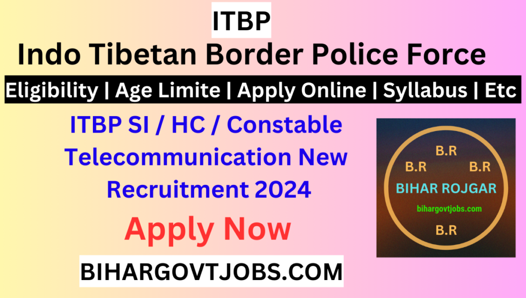 ITBP SI & HC and Constable Telecommunication New Recruitment 2024